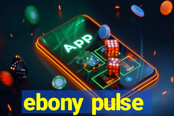 ebony pulse